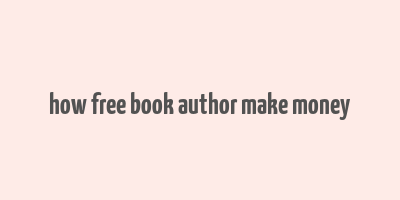 how free book author make money