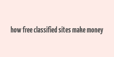 how free classified sites make money