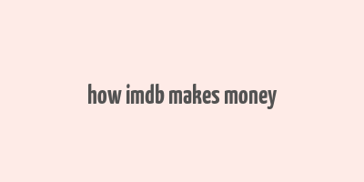 how imdb makes money