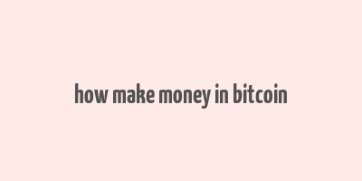 how make money in bitcoin