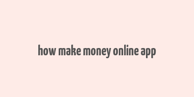 how make money online app