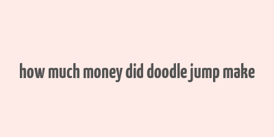 how much money did doodle jump make