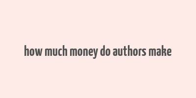 how much money do authors make