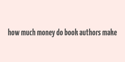 how much money do book authors make