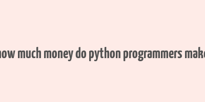 how much money do python programmers make