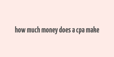 how much money does a cpa make