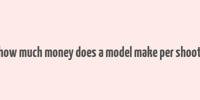 how much money does a model make per shoot