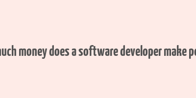 how much money does a software developer make per year