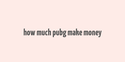 how much pubg make money