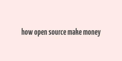 how open source make money