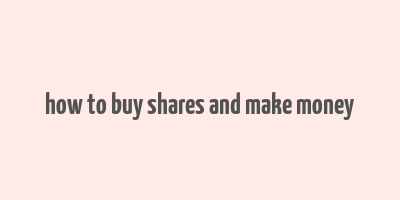 how to buy shares and make money