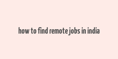 how to find remote jobs in india