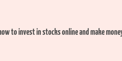 how to invest in stocks online and make money