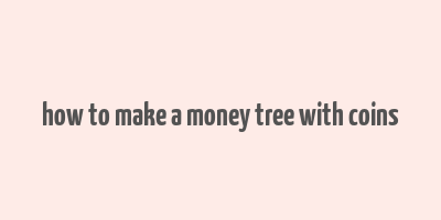 how to make a money tree with coins