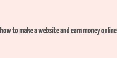 how to make a website and earn money online