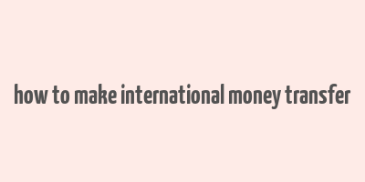 how to make international money transfer