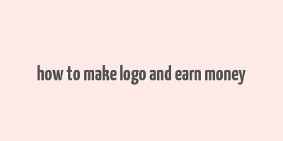 how to make logo and earn money