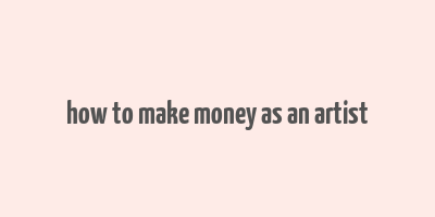 how to make money as an artist