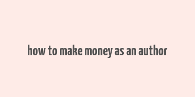 how to make money as an author