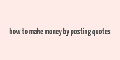 how to make money by posting quotes