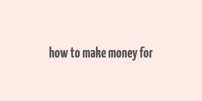 how to make money for