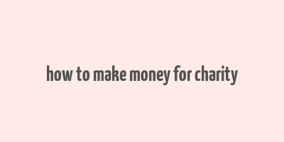 how to make money for charity