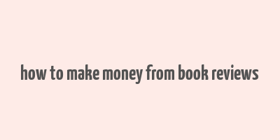 how to make money from book reviews