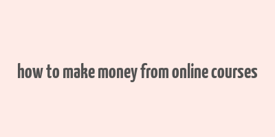 how to make money from online courses