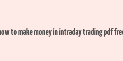 how to make money in intraday trading pdf free