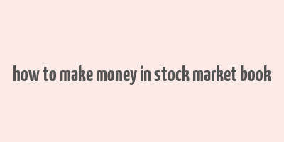 how to make money in stock market book