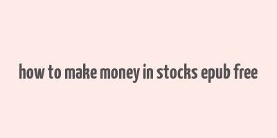 how to make money in stocks epub free