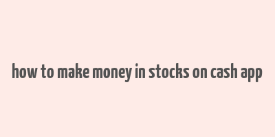 how to make money in stocks on cash app