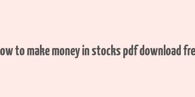 how to make money in stocks pdf download free