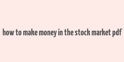 how to make money in the stock market pdf