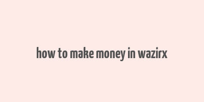 how to make money in wazirx