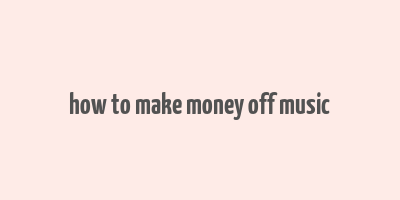 how to make money off music