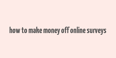 how to make money off online surveys