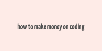 how to make money on coding