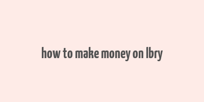 how to make money on lbry