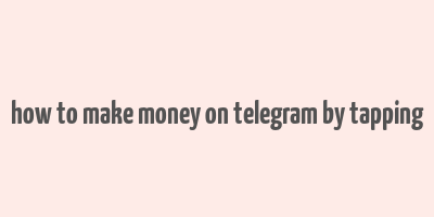 how to make money on telegram by tapping