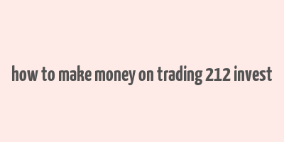 how to make money on trading 212 invest