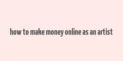 how to make money online as an artist