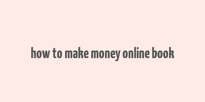 how to make money online book