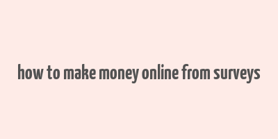 how to make money online from surveys