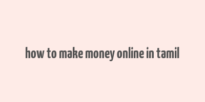 how to make money online in tamil