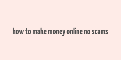 how to make money online no scams