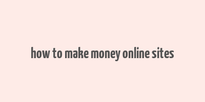 how to make money online sites