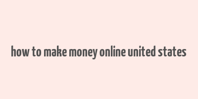 how to make money online united states