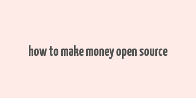 how to make money open source