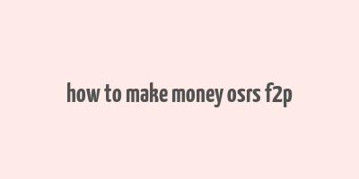 how to make money osrs f2p